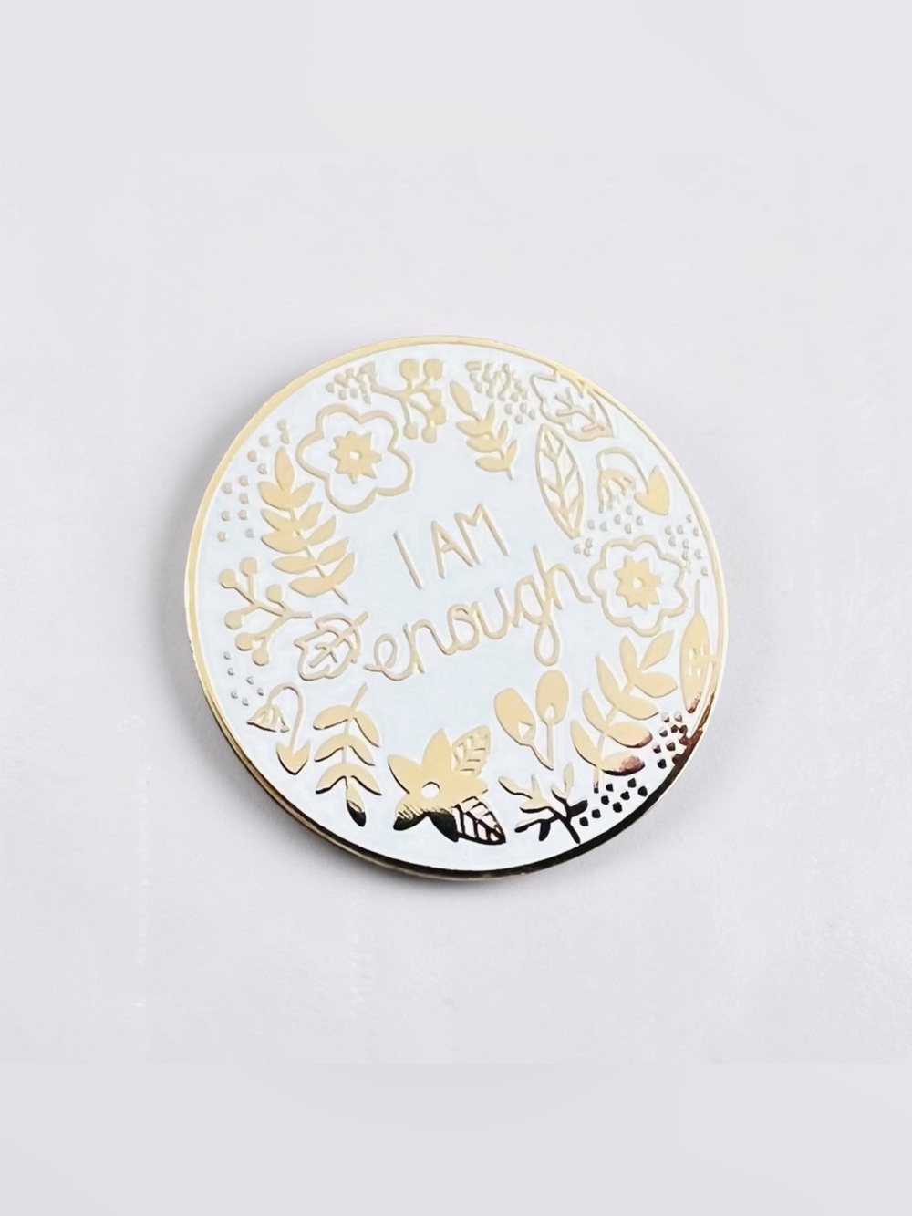 “I Am Enough” Gold Tone and White Enamel Pin with Floral Accents